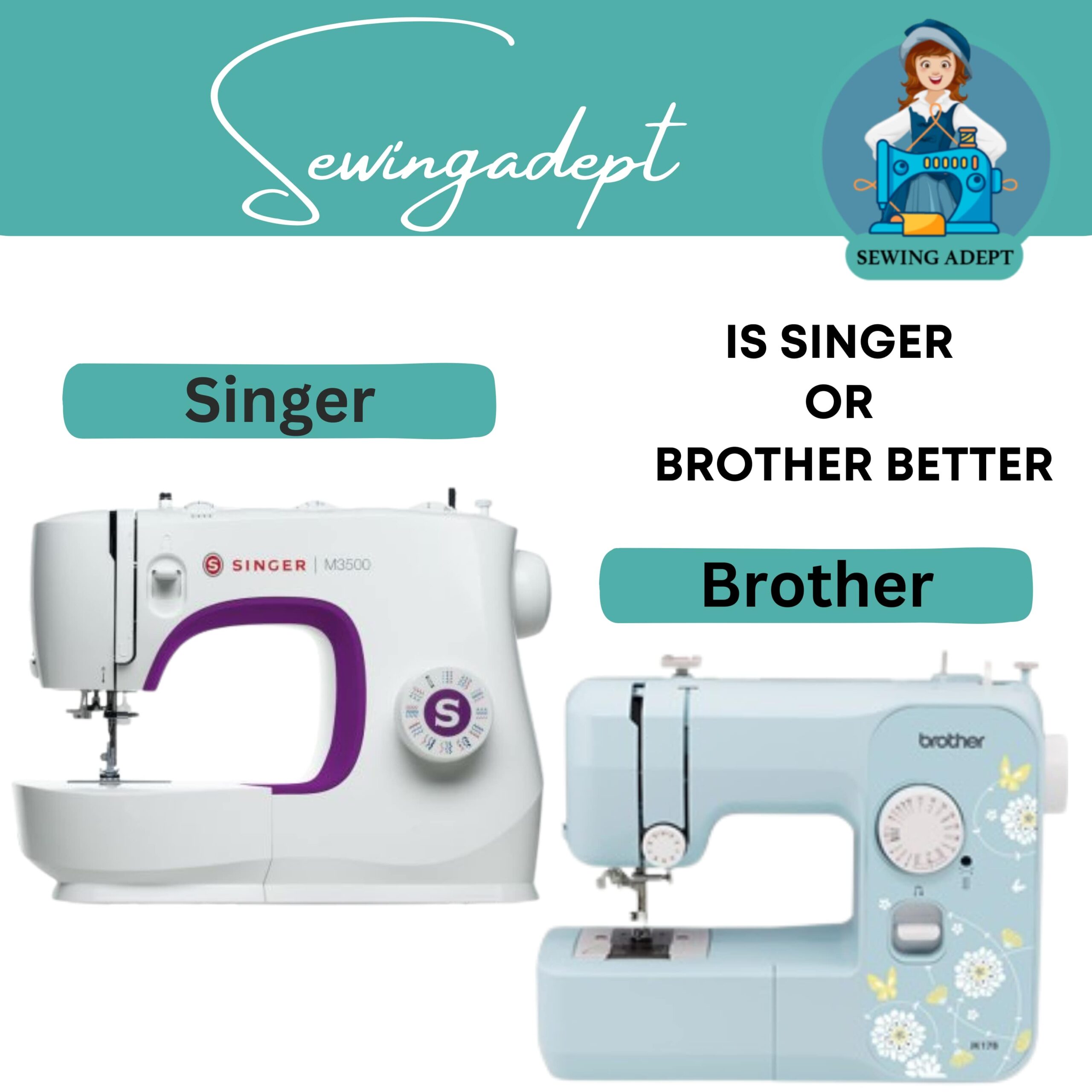 Is singer or brother better sewing machine.